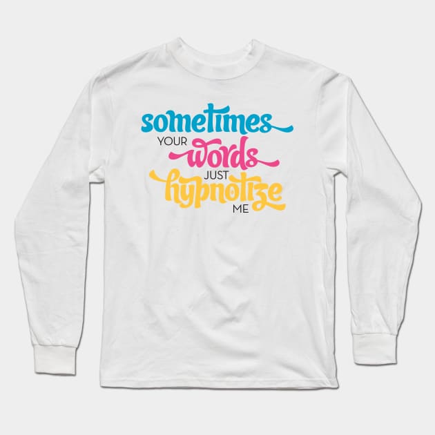 Hypnotize Lyrics Long Sleeve T-Shirt by Typeset Studio